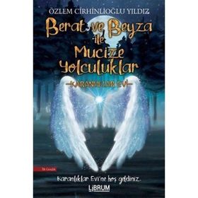 Berat ve Beyza ile Mucize Yolculuklar - Karanlıklar Evi - Özlem Cirhinlioğlu Yıldız