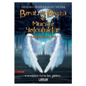 Berat ve Beyza ile Mucize Yolculuklar - Karanlıklar Evi - Özlem Cirhinlioğlu Yıldız