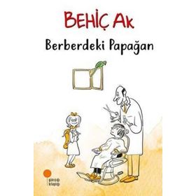 Berberdeki Papağan - Behiç Ak