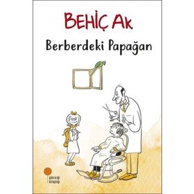Berberdeki Papağan - Behiç Ak