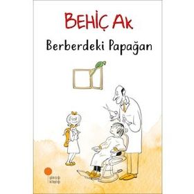 Berberdeki Papağan - Behiç Ak