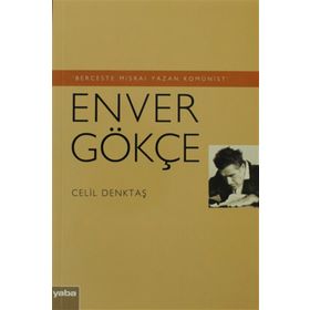 Berceste Mısraı Yazan Komünist - Enver Gökçe - Celil Denktaş