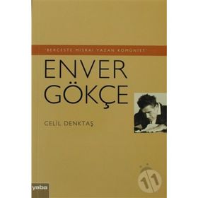 Berceste Mısraı Yazan Komünist - Enver Gökçe - Celil Denktaş