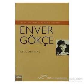 Berceste Mısraı Yazan Komünist - Enver Gökçe - Celil Denktaş
