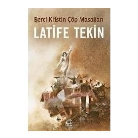 Berci Kristin Çöp Masalları - Latife Tekin