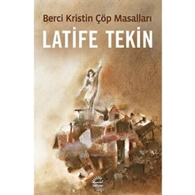 Berci Kristin Çöp Masalları - Latife Tekin