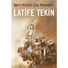 Berci Kristin Çöp Masalları - Latife Tekin