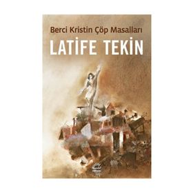 Berci Kristin Çöp Masalları - Latife Tekin