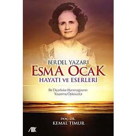 BERDEL YAZARI ESMA OCAK HAYATI VE ESERLERI - KEMAL TIMUR