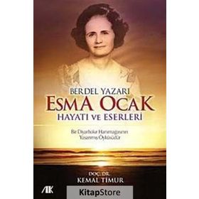 BERDEL YAZARI ESMA OCAK HAYATI VE ESERLERI - KEMAL TIMUR