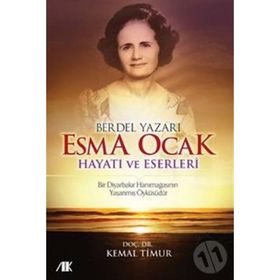 BERDEL YAZARI ESMA OCAK HAYATI VE ESERLERI - KEMAL TIMUR