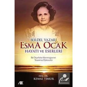 BERDEL YAZARI ESMA OCAK HAYATI VE ESERLERI - KEMAL TIMUR