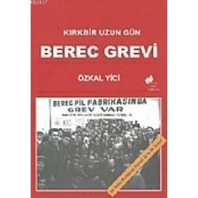 BEREC GREVI KIRKBİR UZUN GÜN - ÖZKAL YICI
