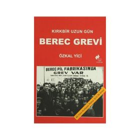 BEREC GREVI KIRKBİR UZUN GÜN - ÖZKAL YICI