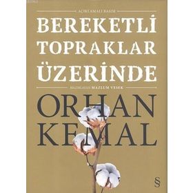 Bereketli Topraklar Üzerinde - Açıklamalı - Orhan Kemal