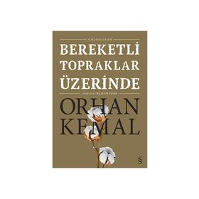 BEREKETLI TOPRAKLAR ÜZERİNDE - ORHAN KEMAL