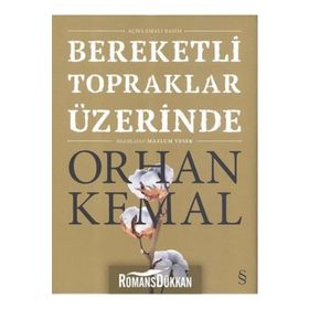 BEREKETLI TOPRAKLAR ÜZERİNDE - ORHAN KEMAL