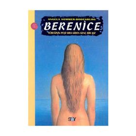 BERENICE YÜREĞİNİN PEŞİ SIRA GIDEN GENÇ BIR KIZ - ANGELA SOMMER-BODENBURG