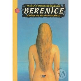 BERENICE YÜREĞİNİN PEŞİ SIRA GIDEN GENÇ BIR KIZ - ANGELA SOMMER-BODENBURG