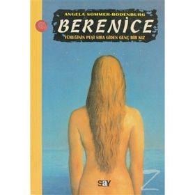 BERENICE YÜREĞİNİN PEŞİ SIRA GIDEN GENÇ BIR KIZ - ANGELA SOMMER-BODENBURG