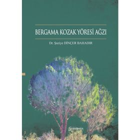 Bergama Kozak Yöresi Ağzı Dr. Şaziye Dinçer Bahadır