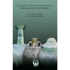 Bergama Müzesi Cam Eserleri - Cenker Atila - Binnur Gürler