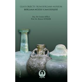 Bergama Müzesi Cam Eserleri - Cenker Atila - Binnur Gürler