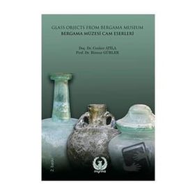 Bergama Müzesi Cam Eserleri - Cenker Atila - Binnur Gürler