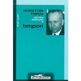 Bergson Bütün Eserleri 8 - Nurettin Topçu