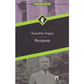 Bergson Bütün Eserleri 8 - Nurettin Topçu