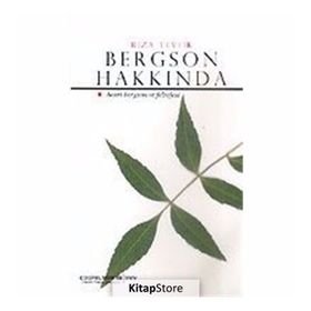 BERGSON HAKKINDA: HENRI BERGSON VE FELSEFESI - RIZA TEVFIK