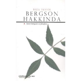 Bergson Hakkında Henri Bergson ve Felsefesi - Subhi Edhem