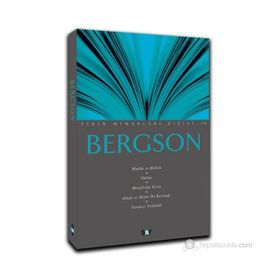 BERGSON MADDE VE BELLEK, GÜLME, METAFİZİĞE GİRİŞ, AHLAK VE DININ İKİ KAYNAĞI, YARATICI TEKÂMÜL - ALI OSMAN GÜNDOĞAN