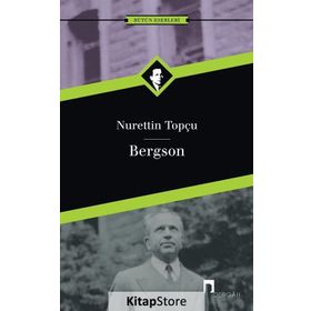 BERGSON - NURETTIN TOPÇU