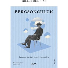 Bergsonculuk - Gilles Deleuze