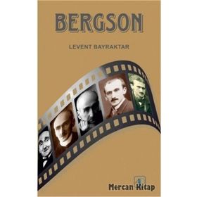 BERGSON'DA RUH- BEDEN İLİŞKİSİ - LEVENT BAYRAKTAR