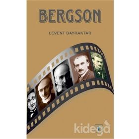 BERGSON'DA RUH- BEDEN İLİŞKİSİ - LEVENT BAYRAKTAR