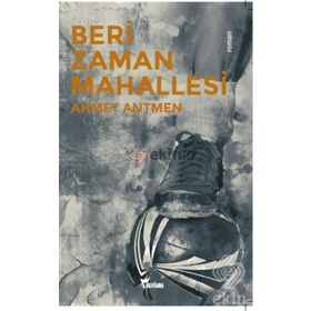 Beri Zaman Mahallesi - Ahmet Antmen