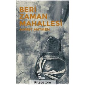 Beri Zaman Mahallesi - Ahmet Antmen
