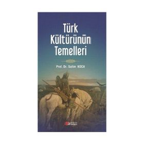 Berikan Yayınları - Türk Kültürünün Temelleri - Salim Koca