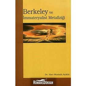 BERKELEY VE İMMATERYALİST METAFİZİĞİ - HACI MUSTAFA AÇIKÖZ