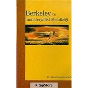 BERKELEY VE İMMATERYALİST METAFİZİĞİ - HACI MUSTAFA AÇIKÖZ