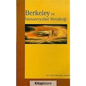 BERKELEY VE İMMATERYALİST METAFİZİĞİ - HACI MUSTAFA AÇIKÖZ