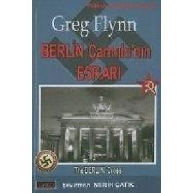 Berlin Çarmıhı´nın Esrarı - Greg Flynn