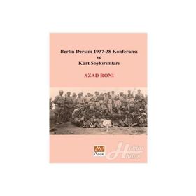 Berlin Dersim 1937-38 Konferansı ve Kürt Soykırımları - Azad Roni