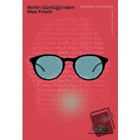 Berlin Günlüğü`nden - Max Frisch