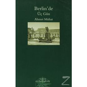 BERLİN'DE ÜÇ GÜN - AHMET MITHAT EFENDI