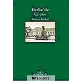 BERLİN'DE ÜÇ GÜN - AHMET MITHAT EFENDI