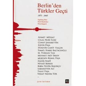 BERLIN'DEN TÜRKLER GEÇTİ 1871-1945 - INGEBORG BÖER