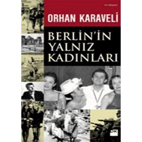 BERLININ YALNIZ KADINLARI - ORHAN KARAVELI